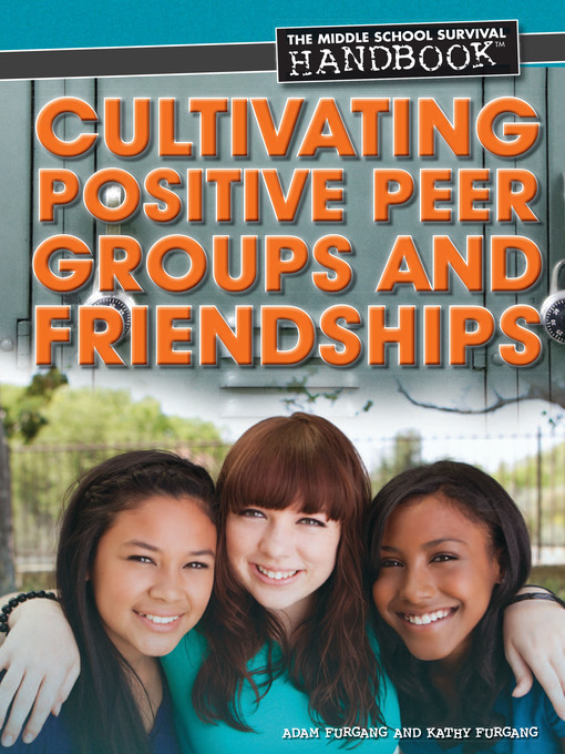 Title details for Cultivating Positive Peer Groups and Friendships by Kathy Furgang - Available